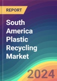 South America Plastic Recycling Market Analysis: Plant Capacity, Production, Operating Efficiency, Demand & Supply, End-User Industries, Distribution Channel, Regional Demand, 2015-2030- Product Image