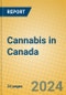 Cannabis in Canada - Product Image