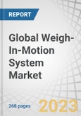 Global Weigh-In-Motion System Market by Type (In-Road, Bridge Weigh, Onboard), Vehicle Speed (Low, High), Component (Hardware, Software & Services), End-use Industry (Highway Toll, Oil & Refinery, Logistics), Sensors, Function, and Region - Forecast to 2027- Product Image