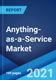 Anything-as-a-Service Market: Global Industry Trends, Share, Size, Growth, Opportunity and Forecast 2021-2026- Product Image