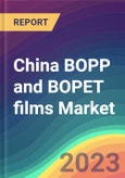 China BOPP and BOPET films Market: Plant Capacity, Production, Operating Efficiency, Process, Demand & Supply, Application, Sales Channel, Region, Competition, Trade, Customer & Price Intelligence Market Analysis, 2015-2030- Product Image