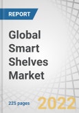Global Smart Shelves Market by Component (RFID Tags & Readers, ESL, IoT Sensors, Cameras, Software & Solutions), Application (Inventory Management, Pricing Management, Content Management, Planogram Management), and Region - Forecast to 2026- Product Image