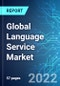 Global Language Service Market: Size, Trends & Forecasts (2021-2025 Edition) - Product Thumbnail Image