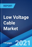 Low Voltage Cable Market: Global Industry Trends, Share, Size, Growth, Opportunity and Forecast 2021-2026- Product Image