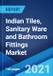 Indian Tiles, Sanitary Ware and Bathroom Fittings Market: Industry Trends, Share, Size, Growth, Opportunity and Forecast 2021-2026 - Product Thumbnail Image