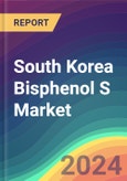 South Korea Bisphenol S Market Analysis: Plant Capacity, Production, Operating Efficiency, Technology, Demand & Supply, End-User Industries, Distribution Channel, Regional Demand, 2015-2030- Product Image