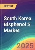 South Korea Bisphenol S Market Analysis: Plant Capacity, Production, Operating Efficiency, Technology, Demand & Supply, End-User Industries, Distribution Channel, Regional Demand, 2015-2030- Product Image