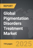 Pigmentation Disorders Treatment: Global Strategic Business Report- Product Image