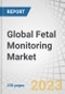 Global Fetal Monitoring Market by Product (Ultrasound, Fetal Monitors, Telemetry Devices, Fetal Electrodes), Portability (Portable, Non-portable), Method (Invasive, Non-invasive), Application (Antepartum, Intrapartum), End User, Region - Forecast to 2027 - Product Image