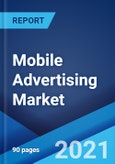 Mobile Advertising Market: Global Size, Share, Revenue Statistics, Research Report & Forecast 2021-2026- Product Image
