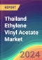 Thailand Ethylene Vinyl Acetate (EVA) Market Analysis: Plant Capacity, Production, Operating Efficiency, Technology, Demand & Supply, Grade, Application, End Use, Region-Wise Demand, Import & Export, 2015-2030 - Product Image