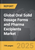 Oral Solid Dosage Forms (OSDF) and Pharma Excipients - Global Strategic Business Report- Product Image