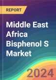 Middle East Africa Bisphenol S Market Analysis Plant Capacity, Production, Operating Efficiency, Technology, Demand & Supply, End-User Industries, Distribution Channel, Regional Demand, 2015-2030- Product Image