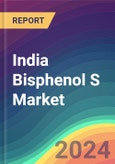 India Bisphenol S Market Analysis: Plant Capacity, Production, Operating Efficiency, Technology, Demand & Supply, End-User Industries, Distribution Channel, Regional Demand, 2015-2030- Product Image