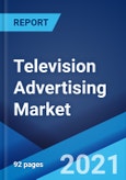 Television Advertising Market: Global Size, Share, Revenue Statistics, Research Report & Forecast 2021-2026- Product Image