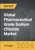 Pharmaceutical Grade Sodium Chloride - Global Strategic Business Report- Product Image