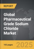 Pharmaceutical Grade Sodium Chloride - Global Strategic Business Report- Product Image