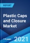 Plastic Caps and Closure Market: Global Industry Trends, Share, Size, Growth, Opportunity and Forecast 2021-2026 - Product Image