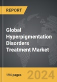 Hyperpigmentation Disorders Treatment - Global Strategic Business Report- Product Image