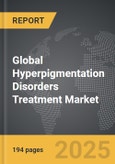 Hyperpigmentation Disorders Treatment - Global Strategic Business Report- Product Image