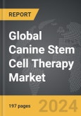 Canine Stem Cell Therapy - Global Strategic Business Report- Product Image