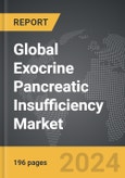 Exocrine Pancreatic Insufficiency: Global Strategic Business Report- Product Image