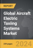 Aircraft Electric Taxiing Systems - Global Strategic Business Report- Product Image