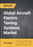 Aircraft Electric Taxiing Systems - Global Strategic Business Report- Product Image