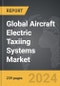 Aircraft Electric Taxiing Systems - Global Strategic Business Report - Product Thumbnail Image