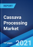 Cassava Processing Market: Global Industry Trends, Share, Size, Growth, Opportunity and Forecast 2021-2026- Product Image