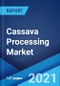 Cassava Processing Market: Global Industry Trends, Share, Size, Growth, Opportunity and Forecast 2021-2026 - Product Thumbnail Image
