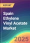 Spain Ethylene Vinyl Acetate (EVA) Market Analysis Plant Capacity, Production, Operating Efficiency, Technology, Demand & Supply, Grade, Application, End Use, Region-Wise Demand, Import & Export, 2015-2030 - Product Thumbnail Image