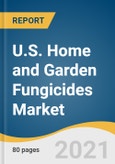 U.S. Home and Garden Fungicides Market Size, Share & Trends Analysis Report by Product (Organic, Inorganic), by Form (Dry, Liquid), by Application (Home Garden, Turf & Ornamentals), and Segment Forecasts, 2021-2028- Product Image