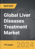 Liver Diseases Treatment - Global Strategic Business Report- Product Image