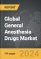 General Anesthesia Drugs - Global Strategic Business Report - Product Thumbnail Image