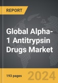 Alpha-1 Antitrypsin Drugs - Global Strategic Business Report- Product Image