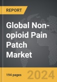 Non-opioid Pain Patch - Global Strategic Business Report- Product Image