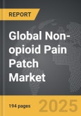 Non-opioid Pain Patch - Global Strategic Business Report- Product Image