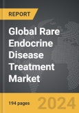 Rare Endocrine Disease Treatment - Global Strategic Business Report- Product Image