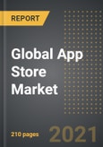 Global App Store Market - Analysis By Operating System (Android, iOS, Others), Application, By Region, By Country (2021 Edition): Market Insights, Covid-19 Impact, Competition and Forecast (2021-2026)- Product Image