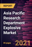 Asia Pacific Research Department Explosive Market Forecast to 2027 - COVID-19 Impact and Regional Analysis By Type, Application, and Country- Product Image