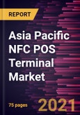 Asia Pacific NFC POS Terminal Market Forecast to 2027 - COVID-19 Impact and Regional Analysis By Product Type and Application- Product Image