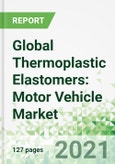 Global Thermoplastic Elastomers: Motor Vehicle Market- Product Image