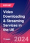 Video Downloading & Streaming Services in the UK - Market Research Report (2014-2029) - Product Thumbnail Image