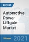 Automotive Power Liftgate Market: Global Industry Analysis, Trends, Market Size, and Forecasts up to 2026 - Product Image