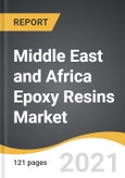 Middle East and Africa Epoxy Resins Market 2021-2028- Product Image