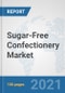 Sugar-Free Confectionery Market: Global Industry Analysis, Trends, Market Size, and Forecasts up to 2026 - Product Thumbnail Image
