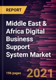 Middle East & Africa Digital Business Support System Market Forecast to 2027 - COVID-19 Impact and Regional Analysis By Component- Product Image