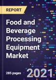 Food and Beverage Processing Equipment Market Size, Share & Analysis, By Food Or Beverage Form, By Application, By Equipment, By Operation Type, By Processing Type And By Region, Forecast To 2028- Product Image