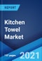 Kitchen Towel Market: Global Industry Trends, Share, Size, Growth, Opportunity and Forecast 2021-2026 - Product Image
